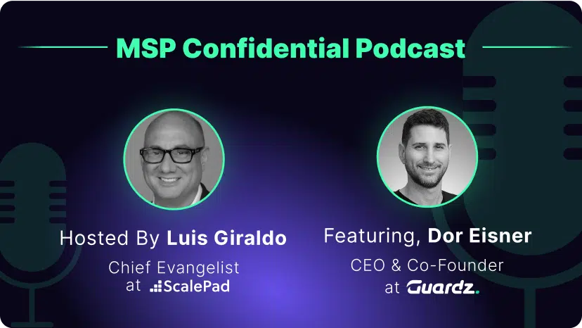 MSP Confidential Podcast promo featuring hosts Luis Giraldo (ScalePad) and Dor Eisner (Guardz), set against a dark background with microphone graphics—perfect for MSPs seeking cyber security insights during Cyber Security Awareness Month.